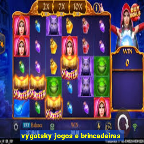 vygotsky jogos e brincadeiras